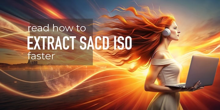 Extract SACD ISO faster