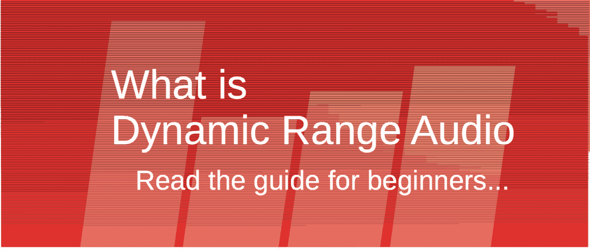 Dynamic range audio